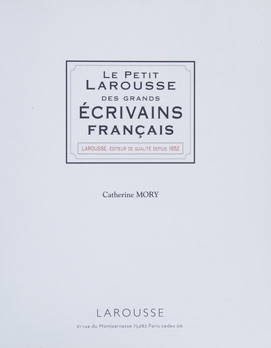 Le petit Larousse des grands écrivains français by Catherine Mory cover