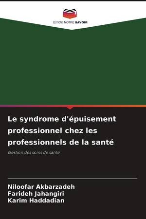 Le syndrome d'épuisement professionnel chez les professionnels de la santé (French Edition)