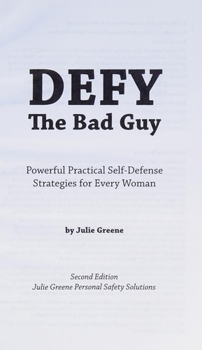 DEFY the Bad Guy   Powerful Practical Self-Defense Strategies for Every Woman