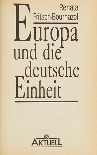 Europa und die deutsche Einheit by Renata Fritsch-Bournazel cover