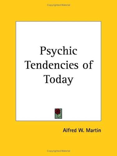 Psychic Tendencies of Today by A. W. Martin cover
