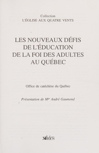 NOUVEAUX DÉFIS DE L'ÉDUCATION DE LA FOI DES ADULTES AU QUÉBEC