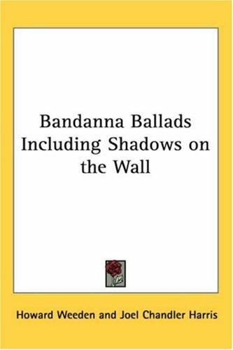 Bandanna Ballads Including Shadows on the Wall