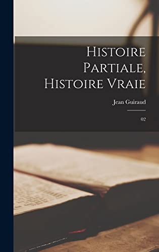 Histoire partiale histoire vraie