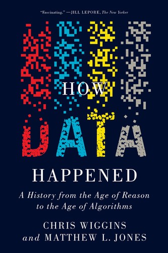 How Data Happened - a History from the Age of Reason to the Age of Algorithms