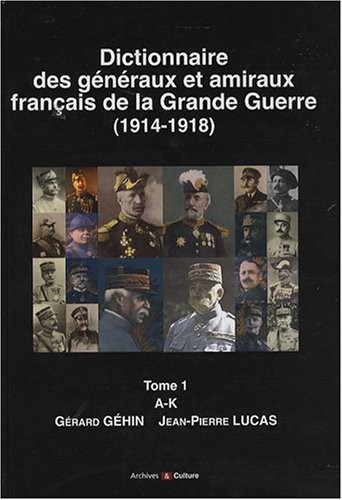 Dictionnaire des généraux et amiraux français de la grande guerre 1914-1918 by Gérard Géhin cover