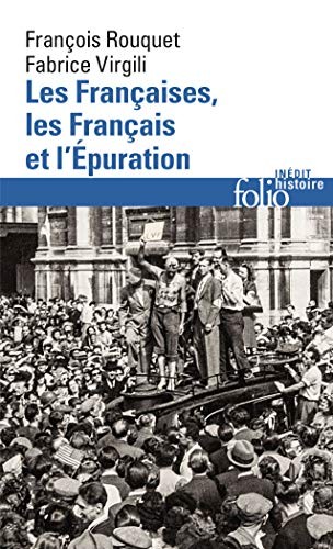 Les Françaises, les Français et l'épuration (1940 à nos jours) by François Rouquet cover