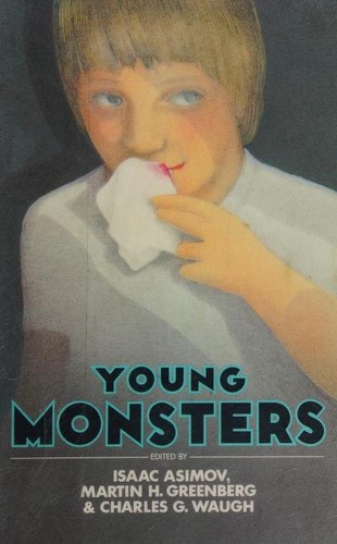 Young Monsters by Isaac Asimov, Martin H. Greenberg, Charles G. Waugh, Ray Bradbury, Phyllis MacLennan, Chelsea Quinn Yarbro, Richard Parker, Theodore Cogswell, Barbara Williamson, Tanith Lee, Saki, Charles Beaumont, Jerome Bixby, Mark Reynolds, Clifford D. Simak, Stephen King, Jane Yolen cover