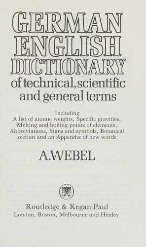 A German-English dictionary of technical, scientific, & general terms