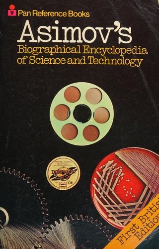 Asimov's biographical encyclopedia of science and technology