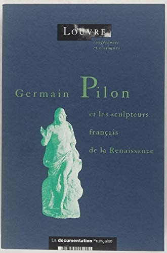 Germain Pilon et les sculpteurs français de la Renaissance by Geneviève Bresc-Bautier cover