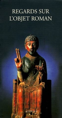 Regards sur l'objet roman by Benoît-Henry Papounaud cover