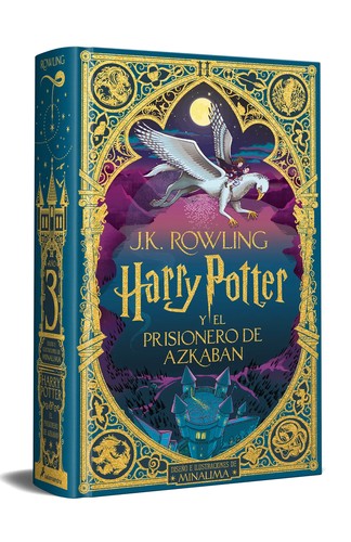 Harry Potter y el Prisionero de Azkaban (Ed. Minalima) by J. K. Rowling cover