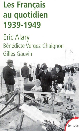 Les Français au quotidien, 1939-1949 by Eric Alary cover