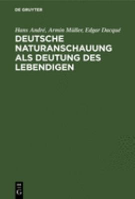 Deutsche Naturanschauung Als Deutung des Lebendigen by Hans André cover