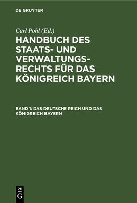Deutsche Reich und das Königreich Bayern by Carl Pohl cover