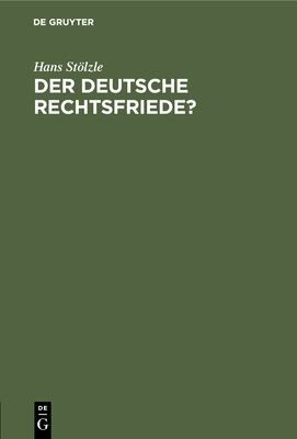Deutsche Rechtsfriede? by Hans Stölzle cover