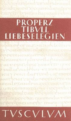 Liebeselegien. Carmina by Properz, Tibull, Georg Luck cover