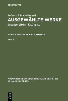 Deutsche Sprachkunst. Erster Teil by Johann Christoph Gottsched, P. M. Mitchell, Herbert Penzl cover