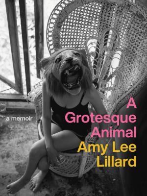 Grotesque Animal by Amy Lee Lillard cover