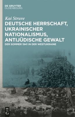 Deutsche Herrschaft, Ukrainischer Nationalismus, Antijüdische Gewalt by Kai Struve cover