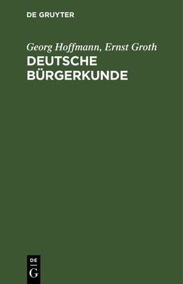 Deutsche Bürgerkunde by Georg Hoffmann, Ernst Groth cover