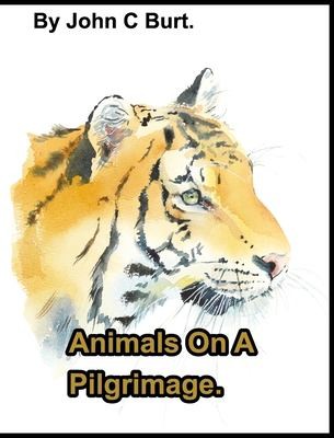 Animals on a Pilgrimage by John C. Burt cover