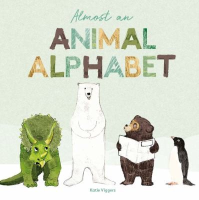 Almost an Animal Alphabet by Katie Viggers cover