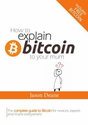 How to Explain Bitcoin to Your Mum
