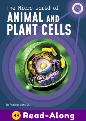 Micro World of Animal and Plant Cells
