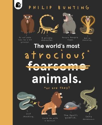 World's Most Atrocious Animals by Philip Bunting cover