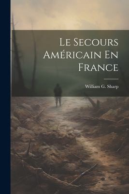 Secours Américain en France by William G. Sharp cover