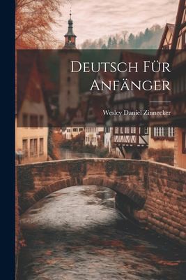 Deutsch Für Anfänger by Wesley Daniel Zinnecker cover