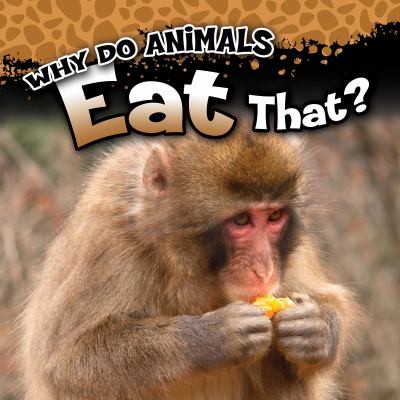 Why Do Animals Eat That? by Reese Everett cover
