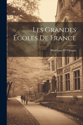 Grandes Écoles de France by Mortimer d' Ocagne cover