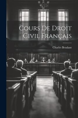 Cours de Droit Civil Français by Charles Beudant cover