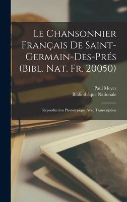 Chansonnier Français de Saint-Germain-Des-Prés by Paul Meyer, Bibliothèque Nationale (France) cover