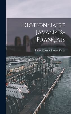 Dictionnaire Javanais-Français by Pierre Étienne Lazare Favre cover