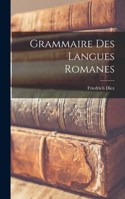 Grammaire des Langues Romanes by Friedrich Diez cover