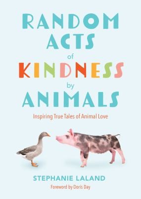 Random Acts of Kindness by Animals by Stephanie LaLand cover