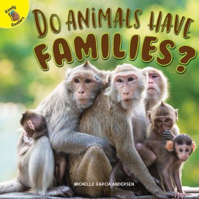 Do Animals Have Families? by Michelle Anderson cover
