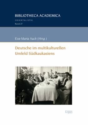Deutsche Im Multikulturellen Umfeld Sudkaukasiens by Eva-Maria Auch cover