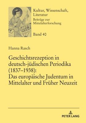 Geschichtsrezeption in Deutsch-Juedischen Periodika by Hanna Rasch cover