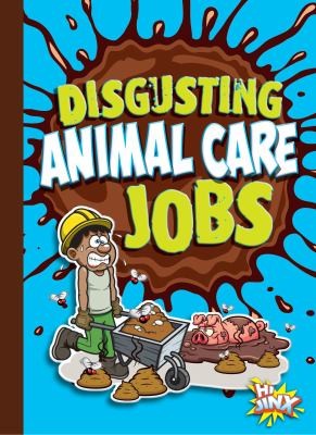Disgusting Animal Care Jobs by Stephanie Bearce cover