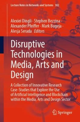 Disruptive Technologies in Media, Arts and Design