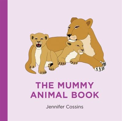 Mummy Animal Book by Jennifer Cossins cover