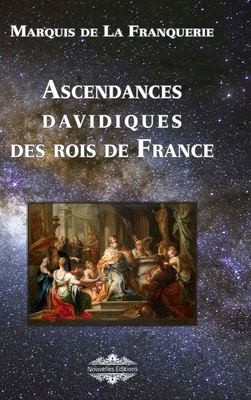 Ascendances Davidiques des Rois de France by Marquis De La Franquerie cover