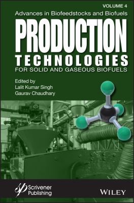 Advances in Biofeedstocks and Biofuels, Production Technologies for Gaseous and Solid Biofuels