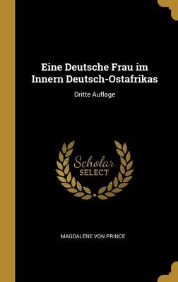 Deutsche Frau Im Innern Deutsch-Ostafrikas by Magdalene Von Prince cover