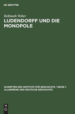 Ludendorff und die Monopole by Hellmuth Weber cover